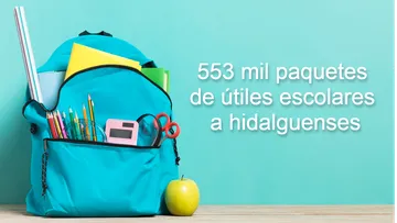 Regreso a clases 2023: entregarán 553 mil paquetes de útiles escolares en Hidalgo