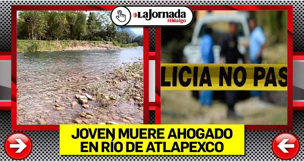 Estudiante se ahoga en río de Atlapexco