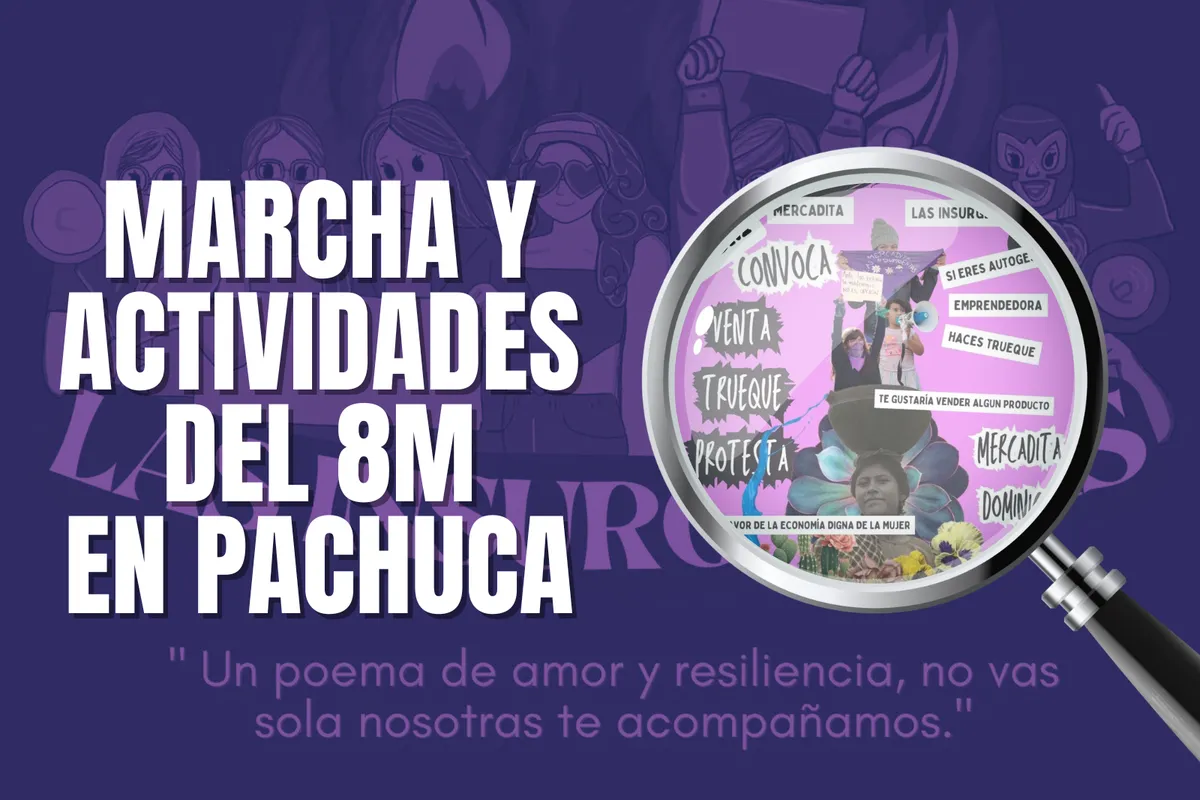 Convocan a la marcha 8M en Pachuca. Conoce la fecha, actividades y cómo participar