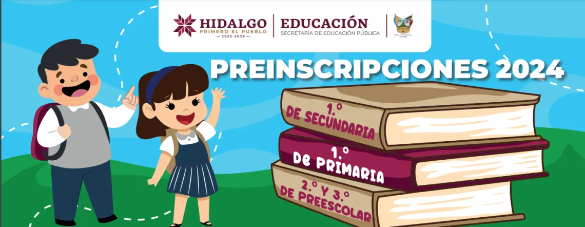 Guía para las Preinscripciones Hidalgo 2024: pasos, fechas, requisitos y resultados