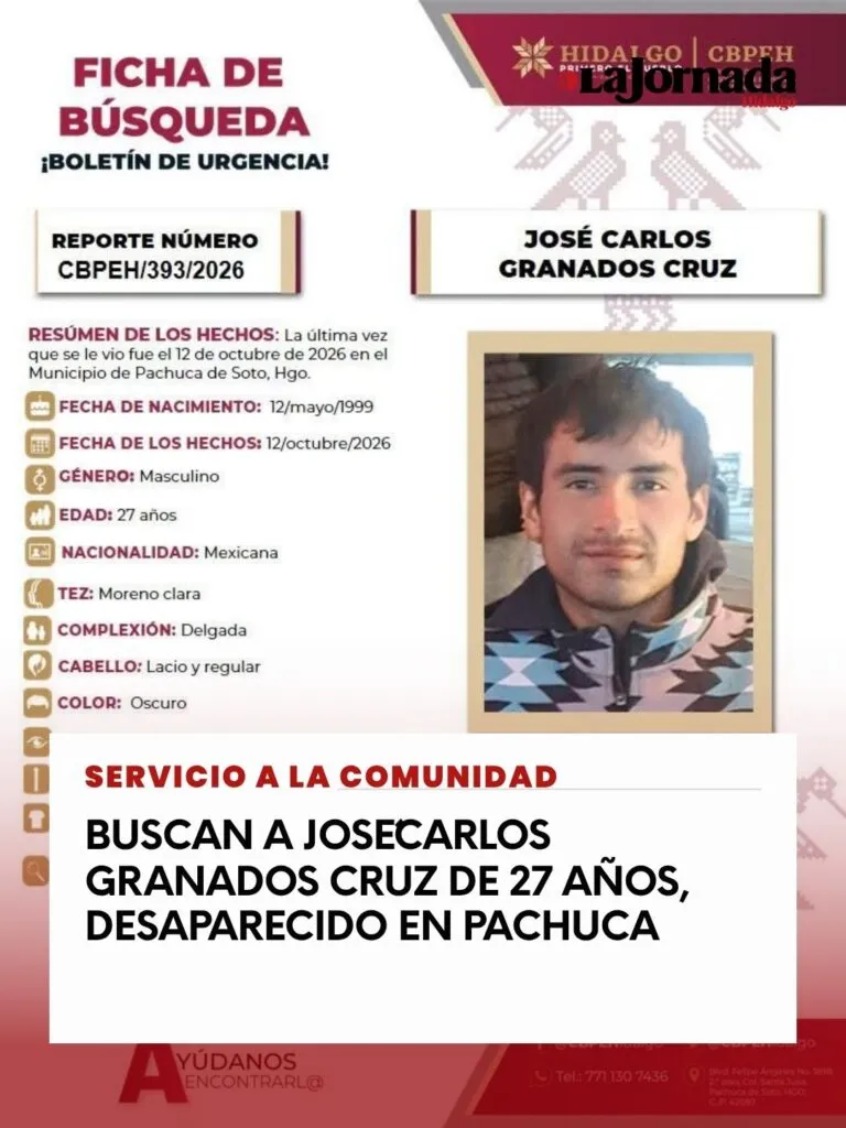 Buscan a Jose´Carlos Granados Cruz de 27 años, desaparecido en Pachuca