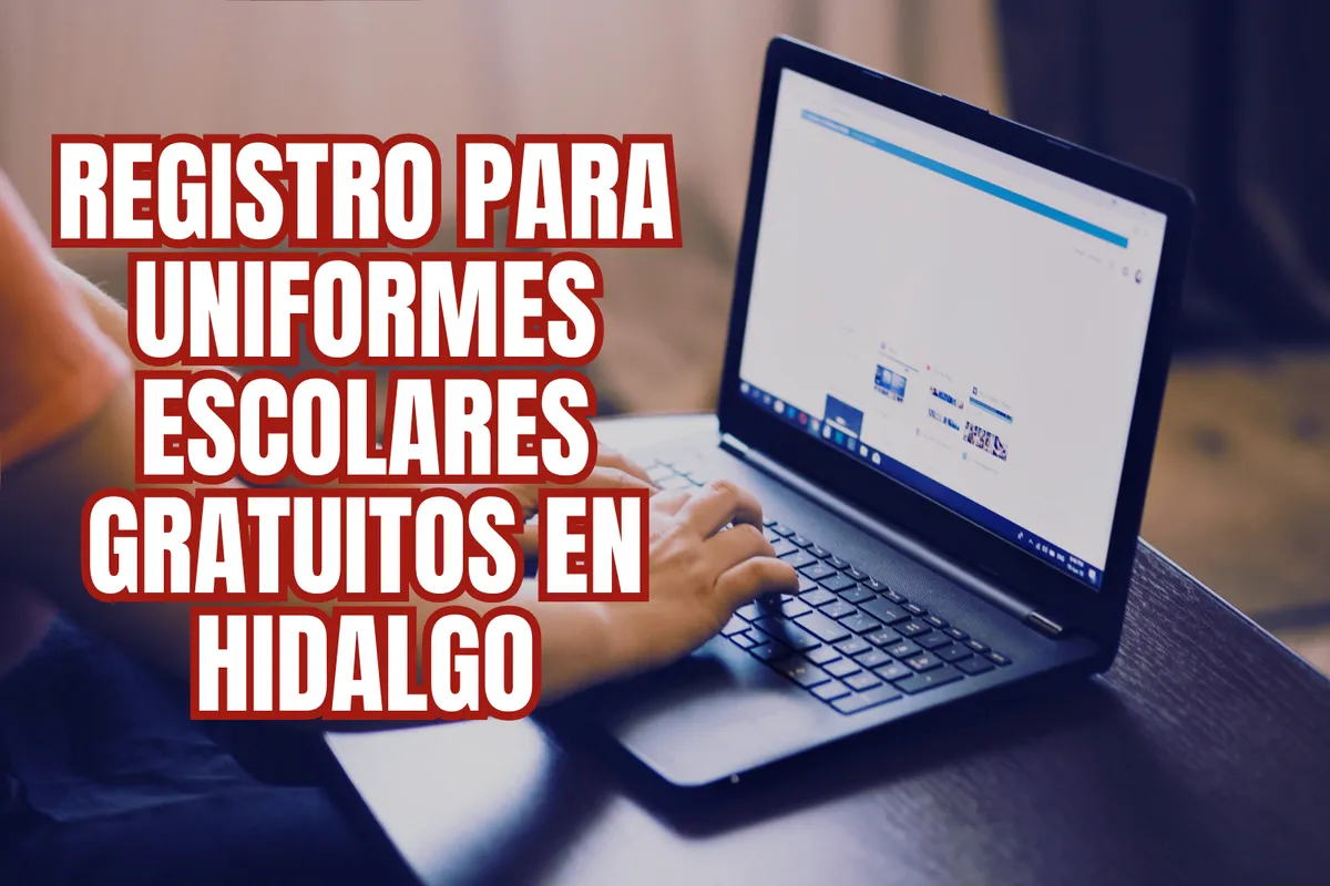 Registro para uniformes escolares GRATUITOS en Hidalgo: revisa aquí