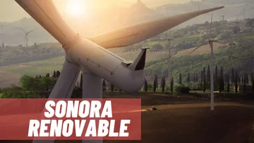 CONVERTIRÁN A SONORA EN UN ESTADO DE ENERGÍAS RENOVABLES