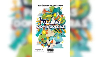 MARÍA LUISA SOSA Y EL UNIVERSO ÍNTIMO DE PALABRAS DOMINGUERAS