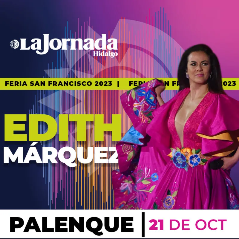 Edith Márquez en el Palenque Pachuca 2023: te regalamos un pase doble
