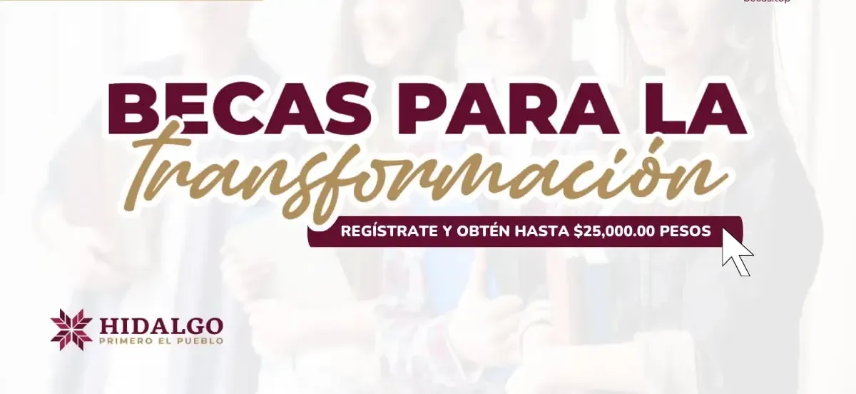 Apoyo económico para tu educación: postúlate a las Becas para la Transformación en Hidalgo antes del 28 de septiembre.