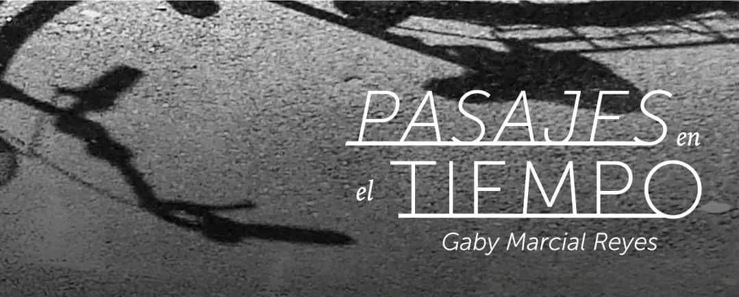 Gaby Marcial presenta la exposición fotográfica ‘Pasajes en el tiempo’