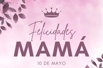 Celebra a mamá con las frases más conmovedoras este 10 de mayo