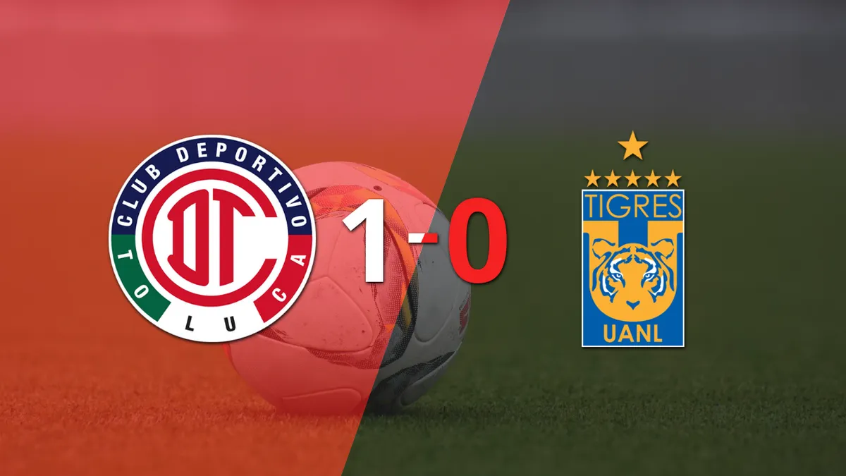 Toluca FC venció a Tigres 1 a 0 en el estadio Nemesio Díez con un gol agónico